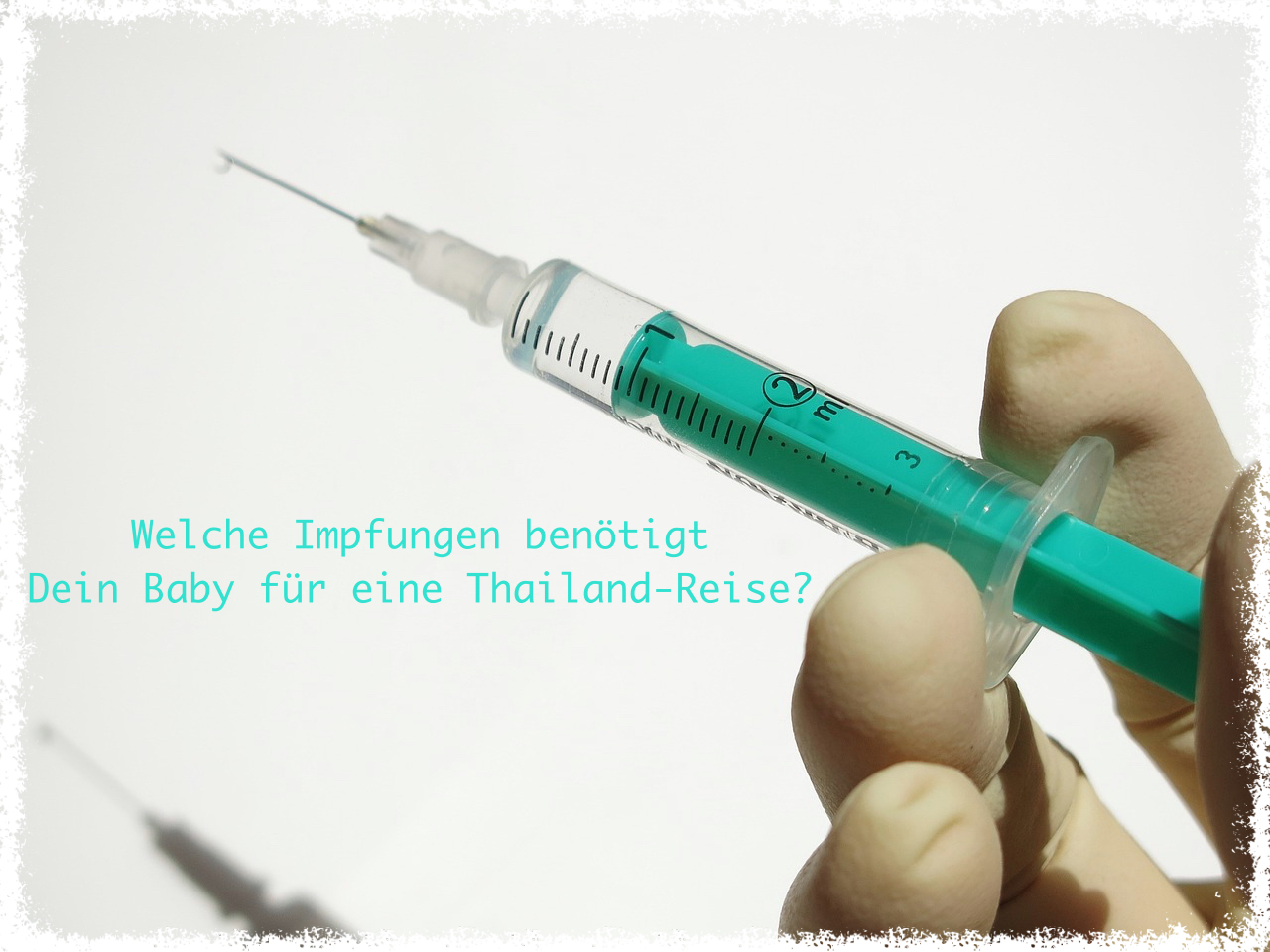 Impfungen für Dein Baby auf einer Thailand-Reise