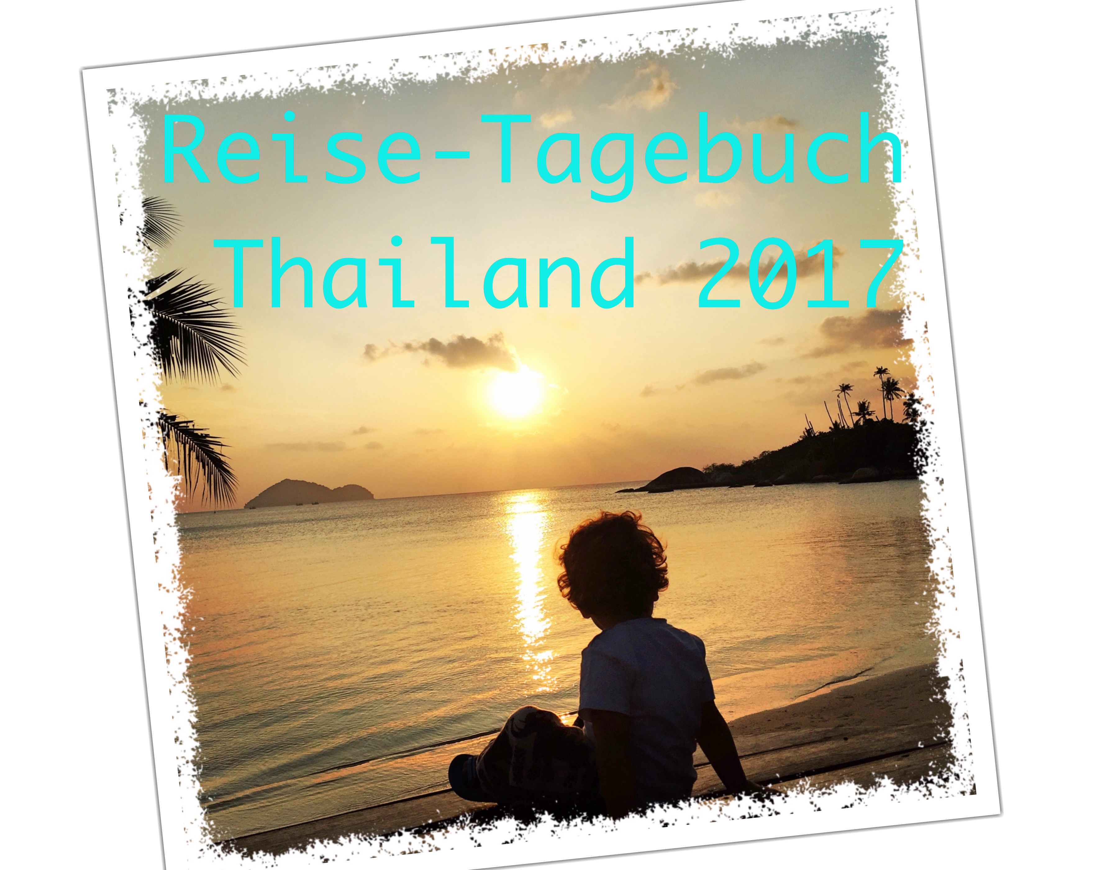 Reise-Tagebuch Thailand 2017